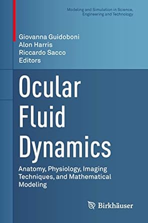 ocular fluid dynamics anatomy physiology imaging techniques and mathematical modeling 1st edition giovanna