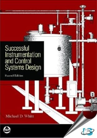 successful instrumentation and control systems design 2nd edition michael d whitt 1936007452, 978-1936007455
