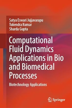 computational fluid dynamics applications in bio and biomedical processes biotechnology applications 1st