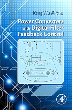 power converters with digital filter feedback control 1st edition keng c wu 0128042982, 978-0128042984
