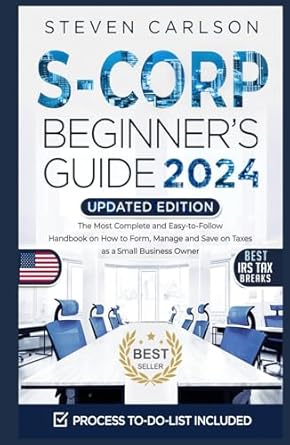 s corporation beginners guide   the most complete and easy to follow handbook on how to manage your s corp