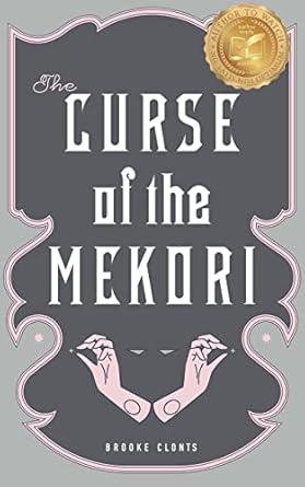 the curse of the mekori a young adult witchy academia contemporary fantasy with a kiss of death 1st edition