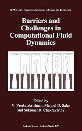 barriers and challenges in computational fluid dynamics 1st edition v venkatakrishnan ,manuel d salas