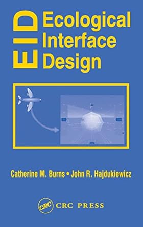 ecological interface design 1st edition catherine m burns ,john hajdukiewicz 0415283744, 978-0415283748