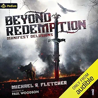 beyond redemption manifest delusions book 1 1st edition michael r fletcher ,paul woodson ,podium audio