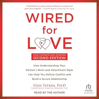 wired for love how understanding your partners brain and attachment style can help you defuse conflict and