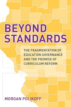 beyond standards the fragmentation of education governance and the promise of curriculum reform 1st edition