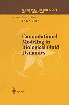 computational modeling in biological fluid dynamics 1st edition lisa j fauci ,shay gueron 0387952330,