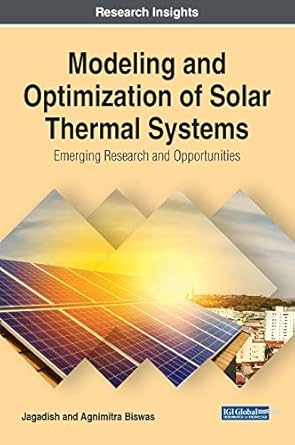 modeling and optimization of solar thermal systems emerging research and opportunities 1st edition jagadish
