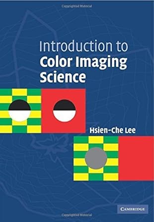 introduction to color imaging science by hsien che lee 1st edition hsien che lee b01fix2jvq