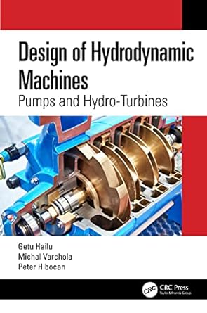 design of hydrodynamic machines 1st edition getu hailu ,michal varchola ,peter hlbocan 0367439611,