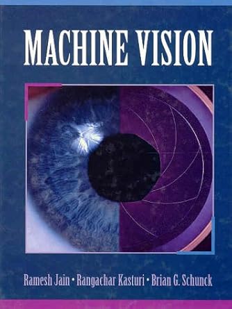 machine vision 1st edition ramesh jain ,rangachar kasturi ,brian g schunck 0070320187, 978-0070320185