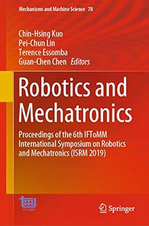 robotics and mechatronics proceedings of the 6th iftomm international symposium on robotics and mechatronics