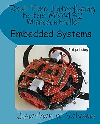 embedded systems real time interfacing to the msp432 microcontroller 1st edition jonathan w valvano