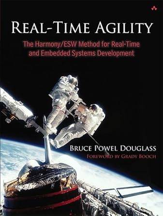 real time agility the harmony/esw method for real time and embedded systems development 1st edition bruce