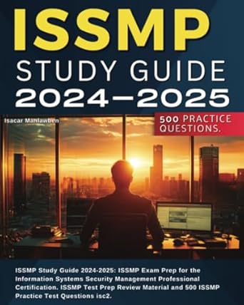 issmp study guide 2024 2025 issmp exam prep for the information systems security management professional