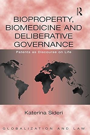 bioproperty biomedicine and deliberative governance patents as discourse on life 1st edition katerina sideri
