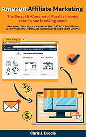 amazon affiliate marketing the secret e commerce passive income that no one is talking about make money