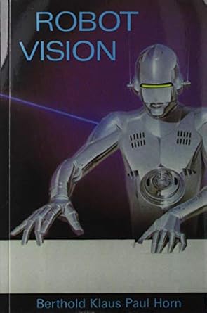 robot vision 1st edition berthold k p horn 0262537370, 978-0262537377