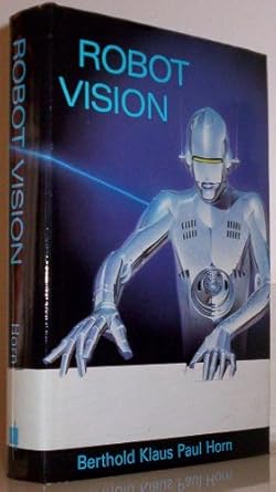robot vision 1st edition berthold klaus paul horn 0262081598, 978-0262081597