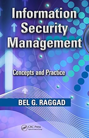 information security management concepts and practice 1st edition bel g raggad b002wh901y, 978-1439882634