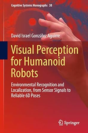 visual perception for humanoid robots environmental recognition and localization from sensor signals to