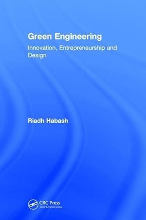 green engineering innovation entrepreneurship and design 1st edition riadh habash 1138305227, 978-1138305229