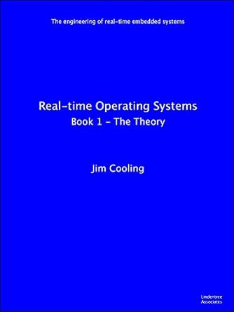 real time operating systems book 1 the theory 1st edition jim cooling b00go6vsge