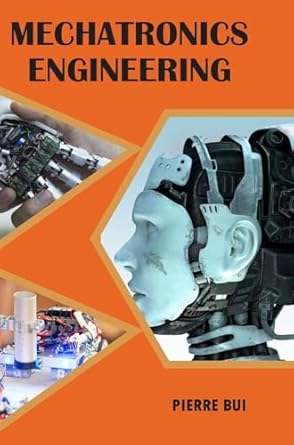 mechatronics engineering 1st edition pierre bui 8119523733, 978-8119523733
