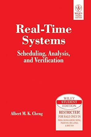 real time systems scheduling analysis and verification 1st edition albert m k cheng 8126527854, 978-8126527854