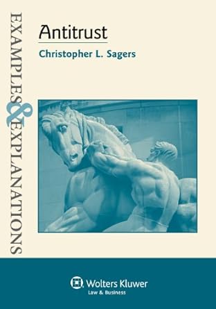 antitrust 1st edition christopher l sagers 1454800003, 978-1454800002
