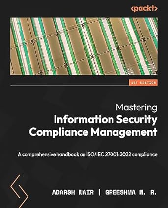 mastering information security compliance management a comprehensive handbook on iso/iec 27001 2022