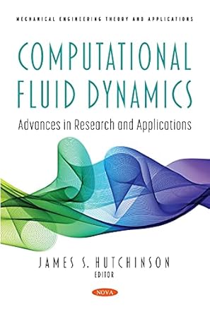 computational fluid dynamics advances in research and applications 1st edition james s hutchinson 1536197564,