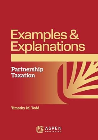 examples and explanations for partnership taxation 1st edition timothy m todd b0dy13szcx, 979-8889063421