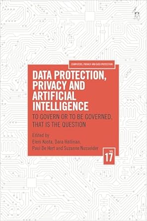 data protection privacy and artificial intelligence volume 17 to govern or to be governed that is the
