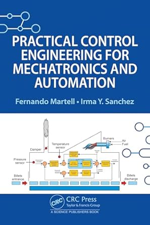 practical control engineering for mechatronics and automation 1st edition fernando martell ,irma y sanchez