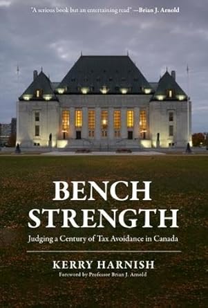 bench strength judging a century of tax avoidance in canada 1st edition kerry harnish 1738396444,