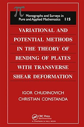 variational and potential methods in the theory of bending of plates with transverse shear deformation 1st