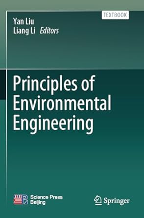 principles of environmental engineering 1st edition yan liu ,liang li 9811694338, 978-9811694332