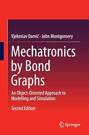 mechatronics by bond graphs an object oriented approach to modelling and simulation 1st edition vjekoslav