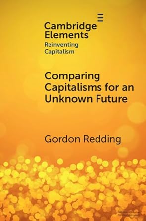 comparing capitalisms for an unknown future societal processes and transformative capacity 1st edition gordon