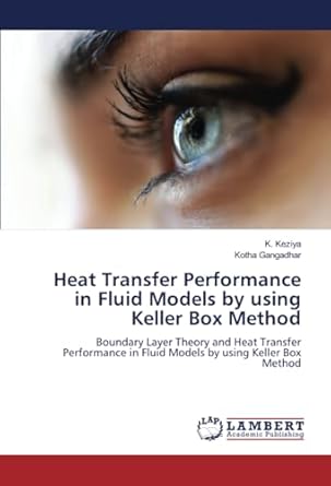 heat transfer performance in fluid models by using keller box method boundary layer theory and heat transfer