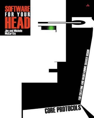 software for your head core protocols for creating and maintaining shared vision 1st edition jim mccarthy
