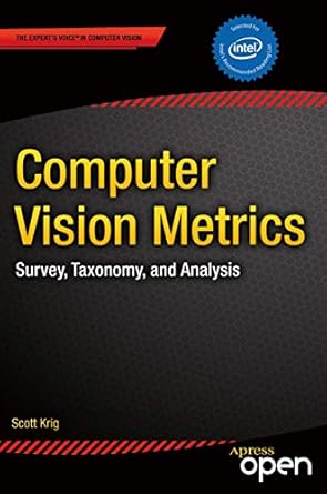 computer vision metrics survey taxonomy and analysis 1st edition scott krig b0c7sjp54v, 978-1430259305