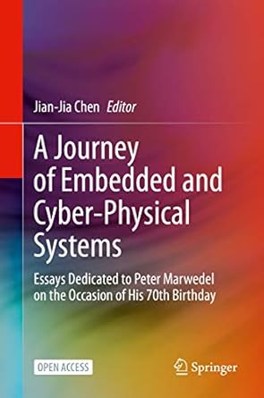 a journey of embedded and cyber physical systems essays dedicated to peter marwedel on the occasion of his