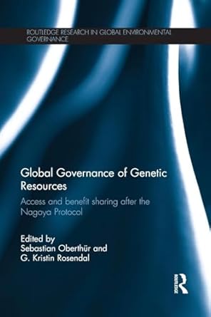global governance of genetic resources 1st edition sebastian oberthur ,g rosendal 1138186767, 978-1138186767