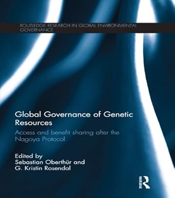 global governance of genetic resources access and benefit sharing after the nagoya protocol 1st edition