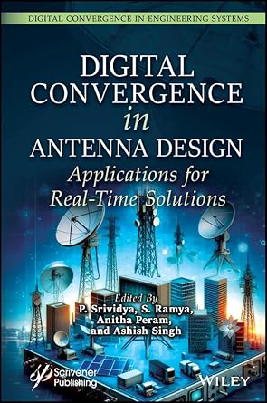 digital convergence in antenna design applications for real time solutions 1st edition p srividya ,s ramya