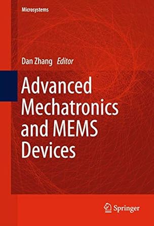 advanced mechatronics and mems devices 2013th edition dan zhang 1489997458, 978-1489997456