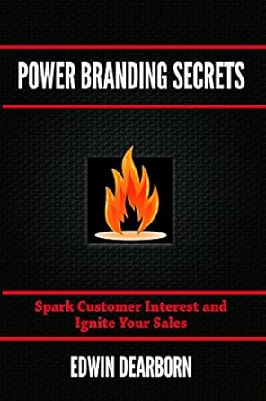 power branding secrets spark customer interest and ignite your sales 1st edition edwin dearborn b0112ri362,